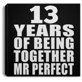 13th Anniversary 13 Years Of Being Mr Perfect - Canvas Square