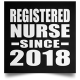 Registered Nurse Since 2018 - Poster Square