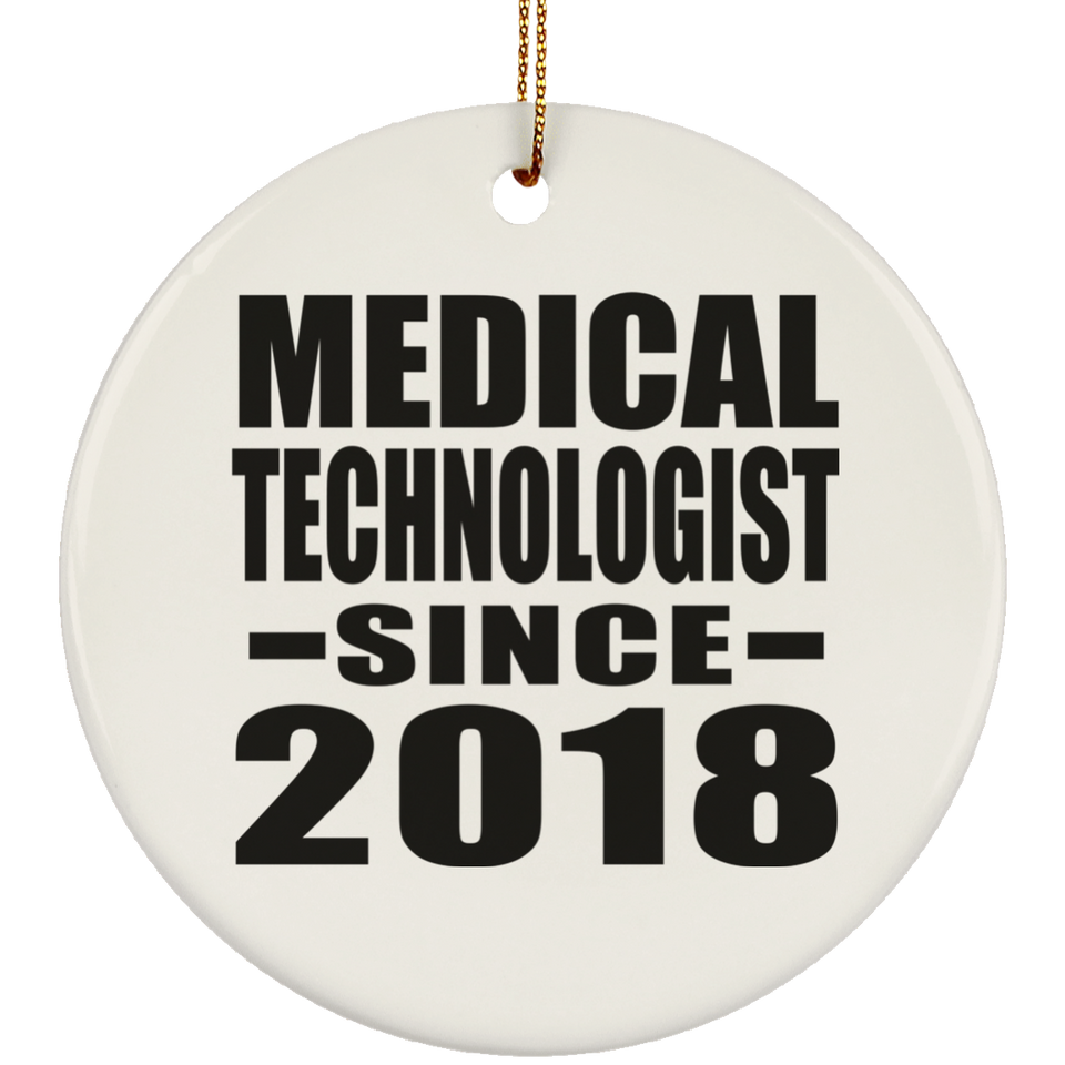 Medical Technologist Since 2018 - Circle Ornament