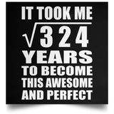 18th Birthday Took Square Root of 324 Years To Awesome - Poster Square