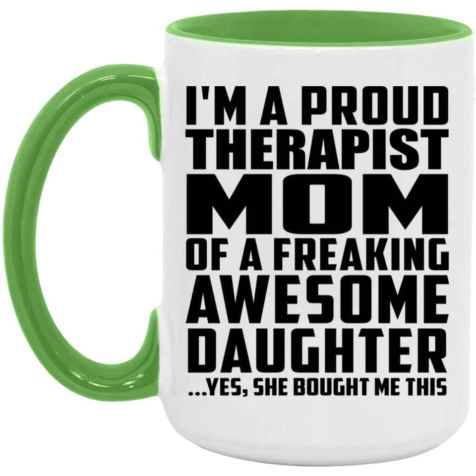 Proud Therapist Mom Of Awesome Daughter - 15oz Accent Mug Green
