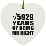 77th Anniversary Square Root of 5929 Years of Being Mr Right - Heart Ornament