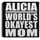 Alicia World's Okayest Mom - Canvas Square