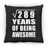 17th Birthday Square Root of 289 Years of Being Awesome - Throw Pillow Black