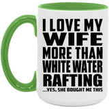 I Love My Wife More Than White Water Rafting - 15oz Accent Mug Green