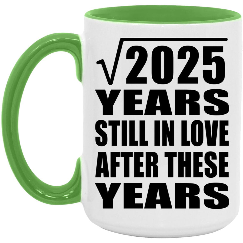 45th Anniversary Square Root of 2025 Years Still In Love - 15oz Accent Mug Green