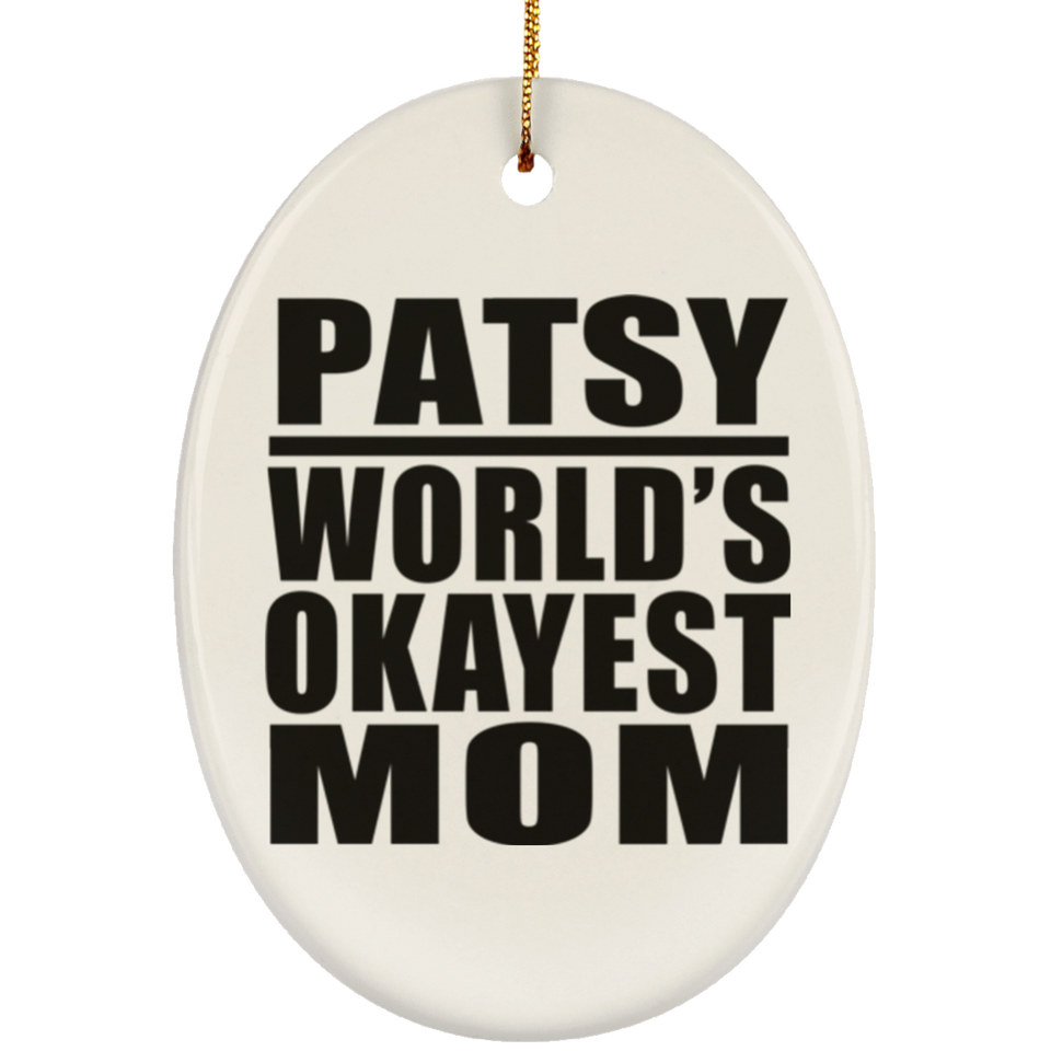 Patsy World's Okayest Mom - Oval Ornament