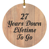 27th Anniversary 27 Years Down Lifetime To Go - Circle Ornament C