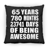 65th Birthday 65 Years 780 Months 23741 Days Of Awesome - Throw Pillow Black