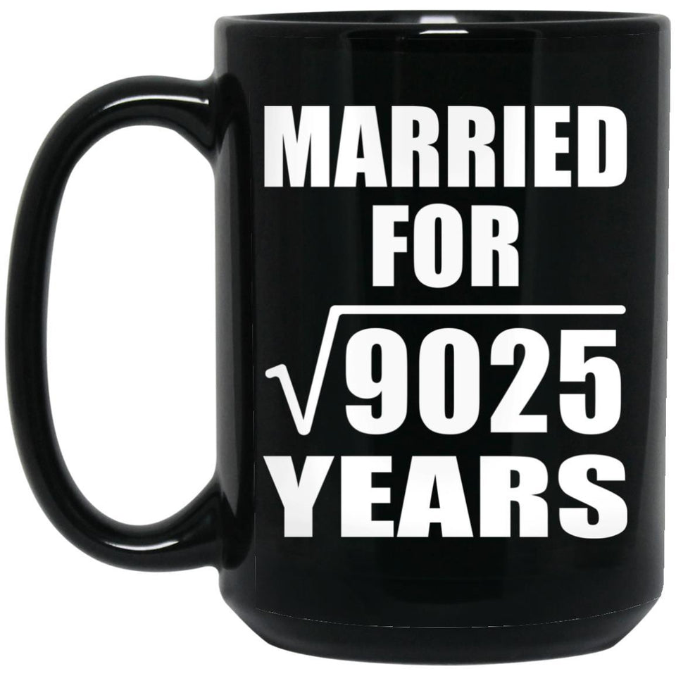 95th Anniversary Married For Square Root of 9025 Years - 15oz Coffee Mug Black