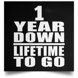 1st Anniversary 1 Year Down Lifetime To Go - Poster Square