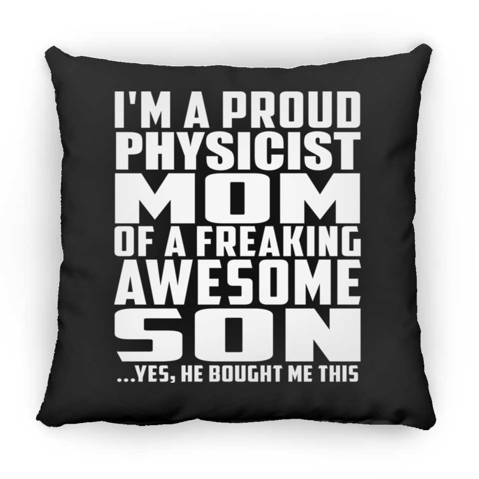 Proud Physicist Mom Of Awesome Son - Throw Pillow Black