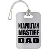 Neapolitan Mastiff Dad - Luggage Bag Tag