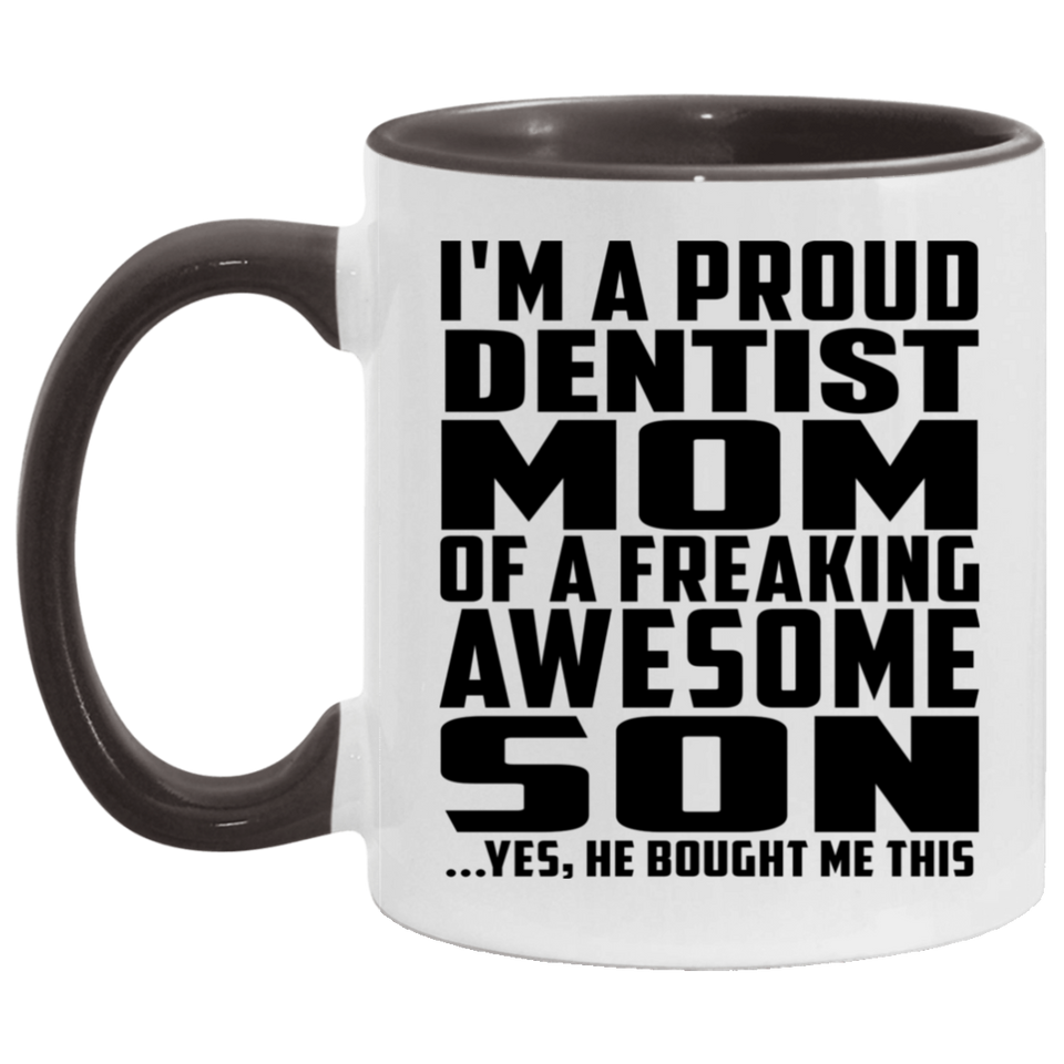 Proud Dentist Mom Of Awesome Son - 11oz Accent Mug Black
