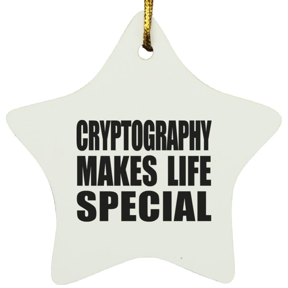Cryptography Makes Life Special - Star Ornament