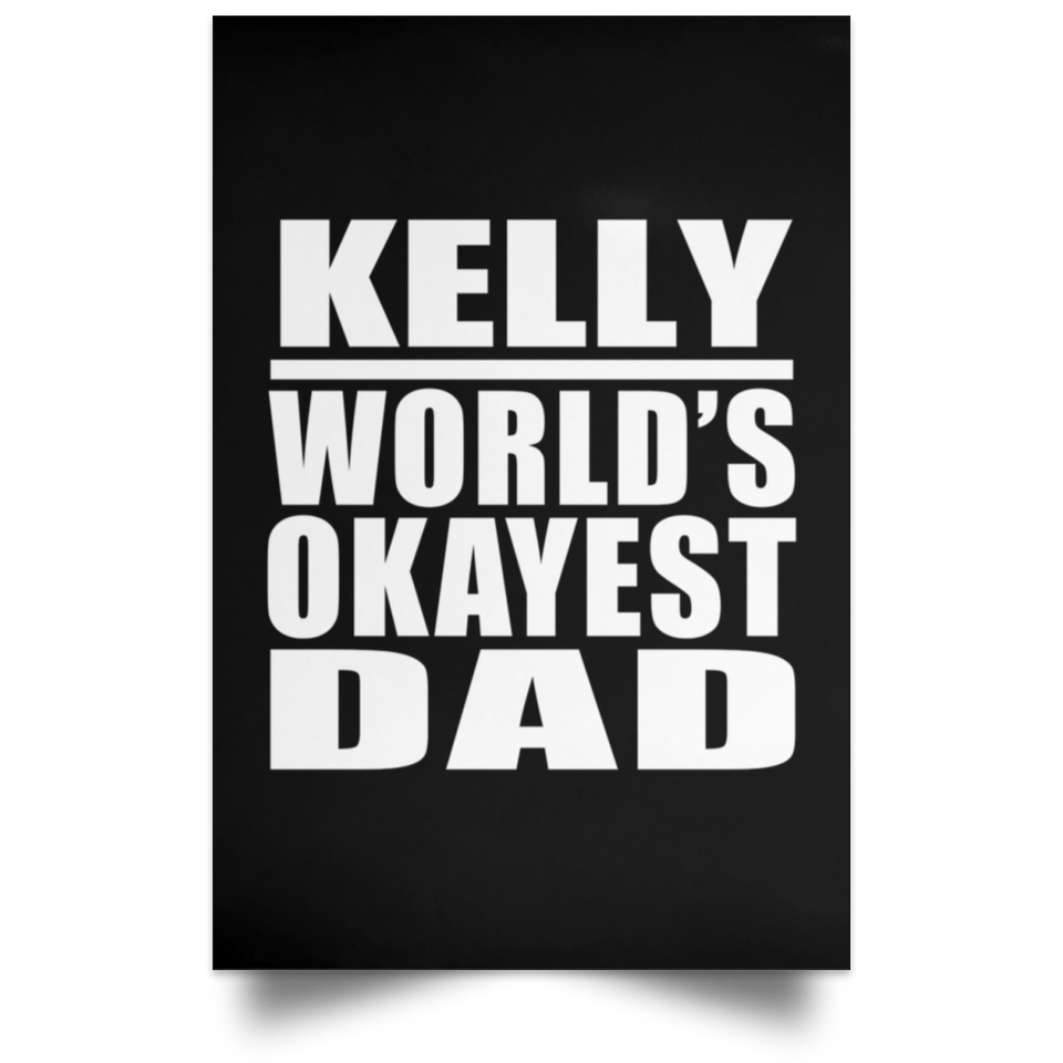 Kelly World's Okayest Dad - Poster Portrait