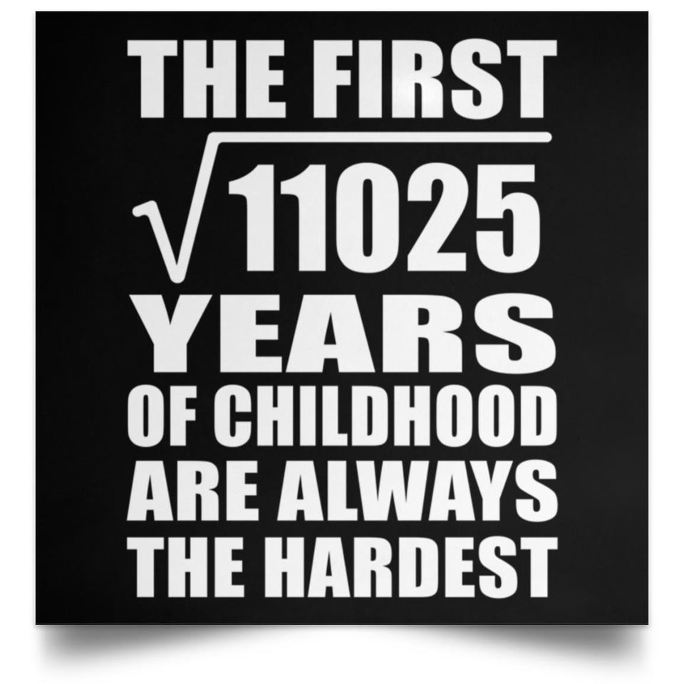105th Birthday Square Root of 11025 Years of Childhood - Poster Square