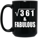 19th Birthday Square Root of 361 & Fabulous - 15oz Coffee Mug Black