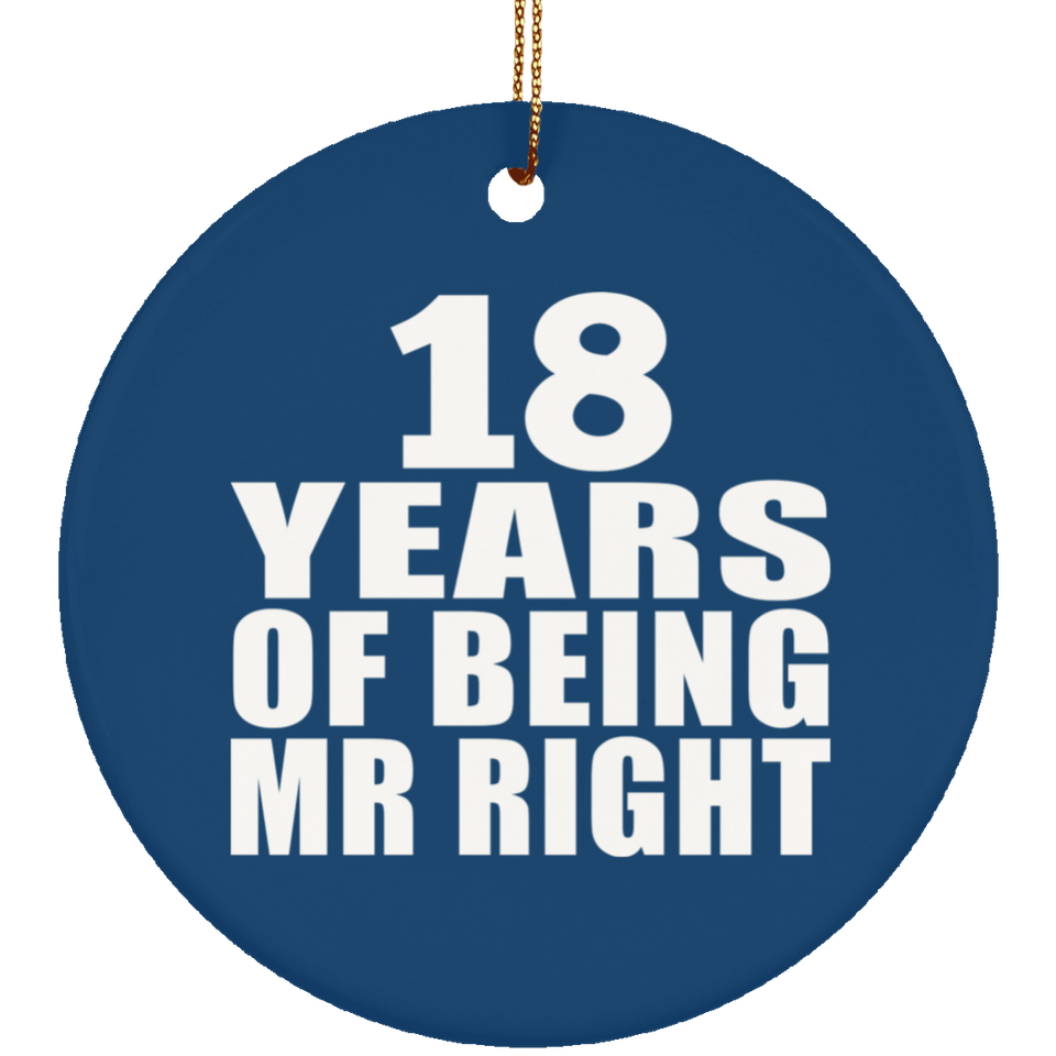18th Anniversary 18 Years Of Being Mr Right - Circle Ornament