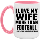 I Love My Wife More Than Football - 15oz Accent Mug Pink