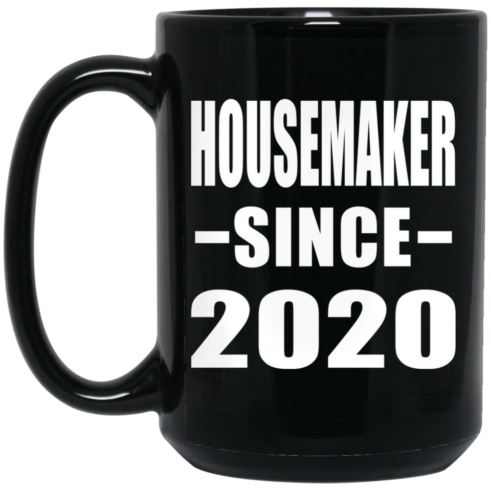 Housemaker Since 2020 - 15oz Coffee Mug Black