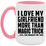 I Love My Girlfriend More Than Magic Trick - 15oz Accent Mug Pink