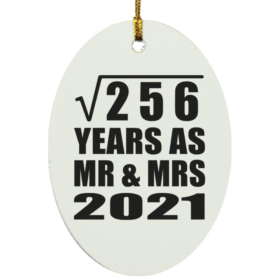 16th Anniversary Square Root of 256 Years As Mr & Mrs 2021 - Oval Ornament