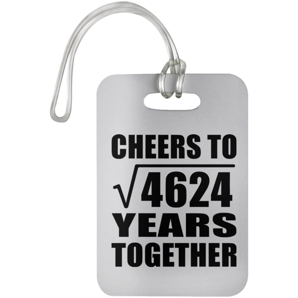 68th Anniversary Cheers To Square Root of 4624 Years Together - Luggage Bag Tag