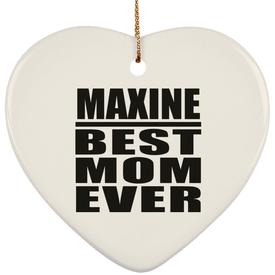 Maxine Best Mom Ever - Heart Ornament