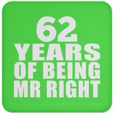 62nd Anniversary 62 Years Of Being Mr Right - Drink Coaster
