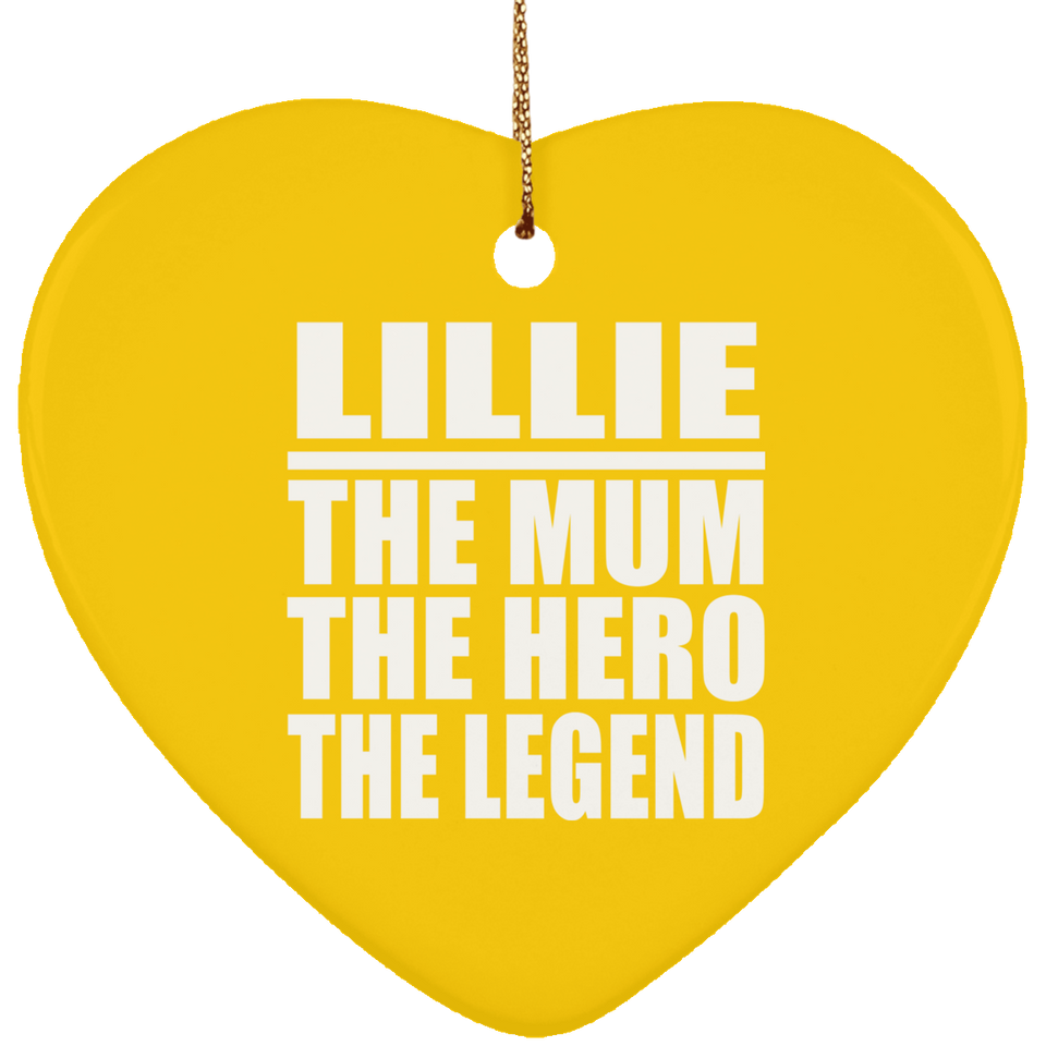 Lillie The Mum The Hero The Legend - Heart Ornament