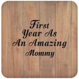 First Year As An Amazing Mommy - Drink Coaster C