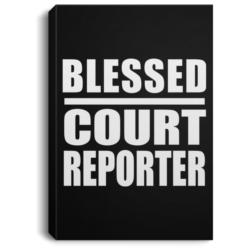 Blessed Court Reporter - Canvas Portrait