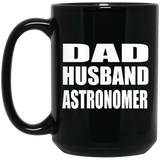 Dad Husband Astronomer - 15oz Coffee Mug Black