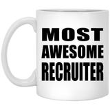 Most Awesome Recruiter - 11 Oz Coffee Mug