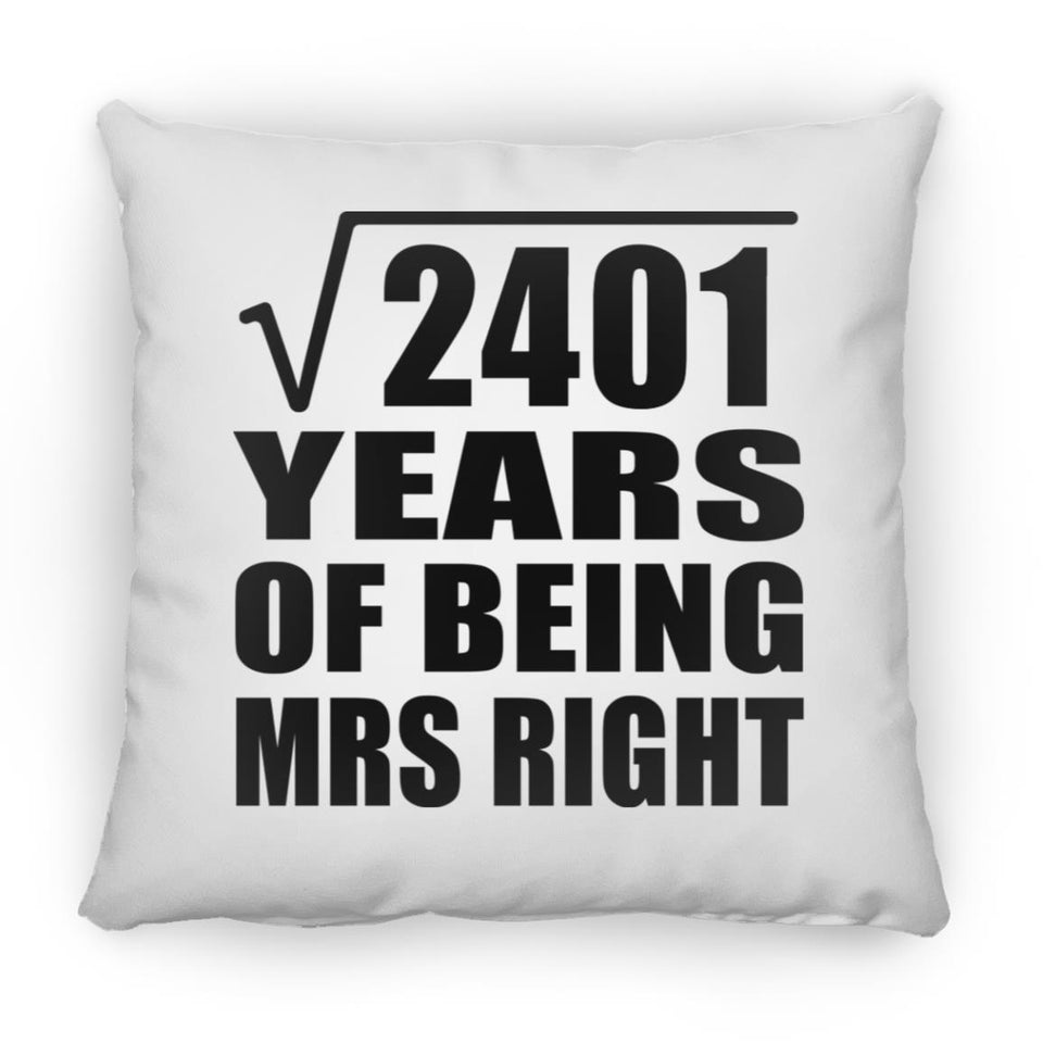 49th Anniversary Square Root of 2401 Years of Being Mrs Right - Throw Pillow