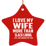 I Love My Wife More Than Slack Lining - Star Ornament