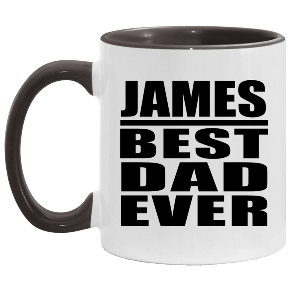 James Best Dad Ever - 11oz Accent Mug Black