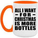 All I Want For Christmas Is More Bottles - 15oz Accent Mug Orange