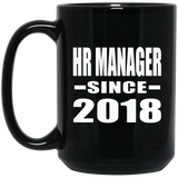 HR Manager Since 2018 - 15 Oz Coffee Mug Black