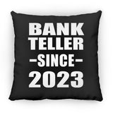 Bank Teller Since 2023 - Throw Pillow Black