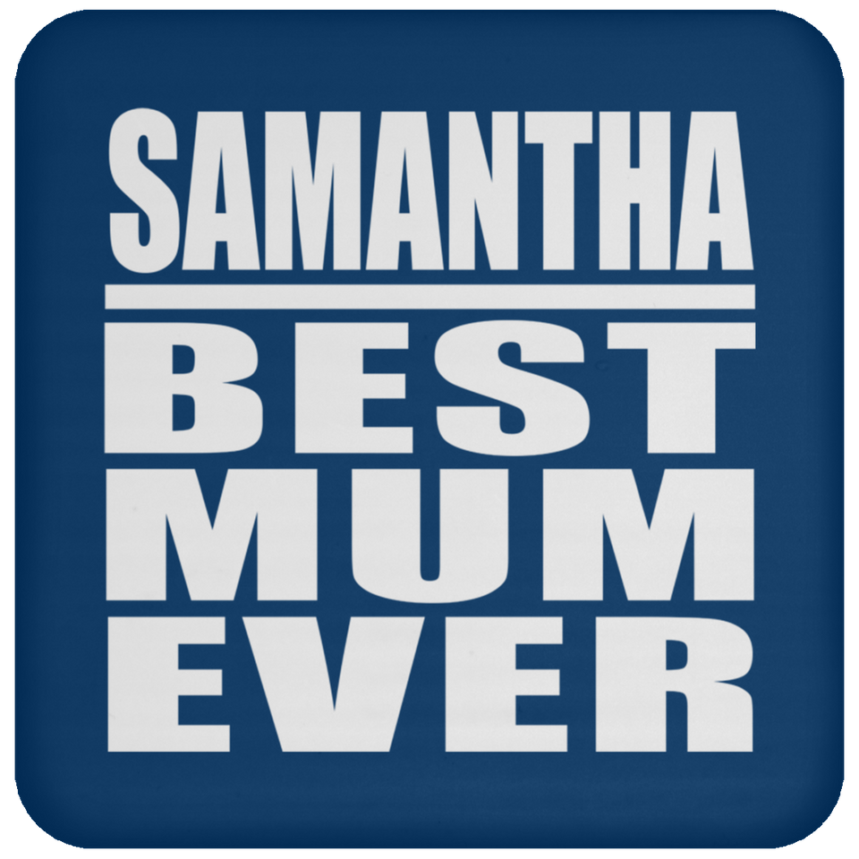 Samantha Best Mum Ever - Drink Coaster
