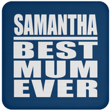 Samantha Best Mum Ever - Drink Coaster