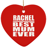 Rachel Best Mum Ever - Heart Ornament