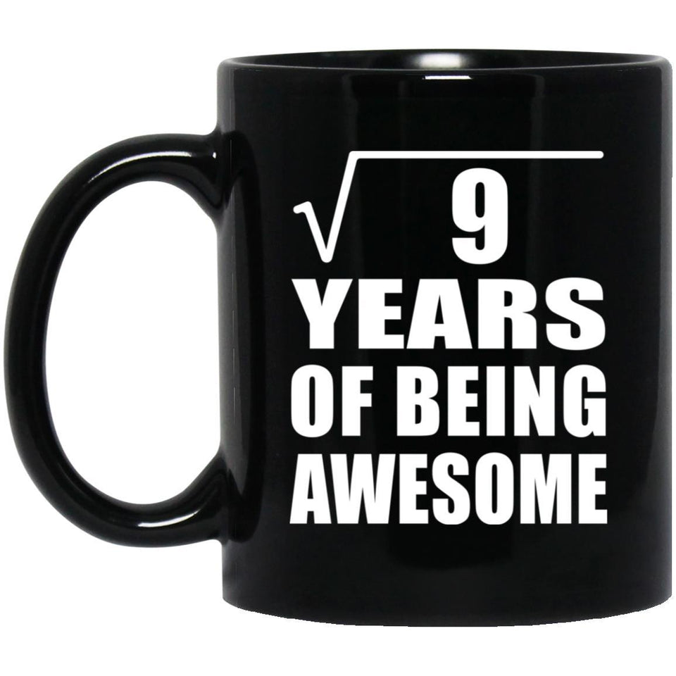 3rd Birthday Square Root of 9 Years of Being Awesome - 11oz Coffee Mug Black