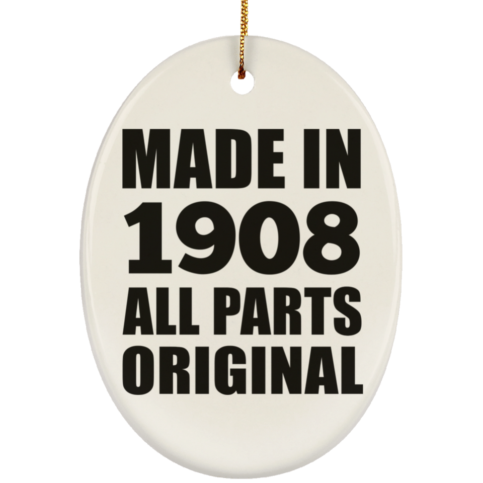 116th Birthday Made in 1908 All Parts Original - Oval Ornament