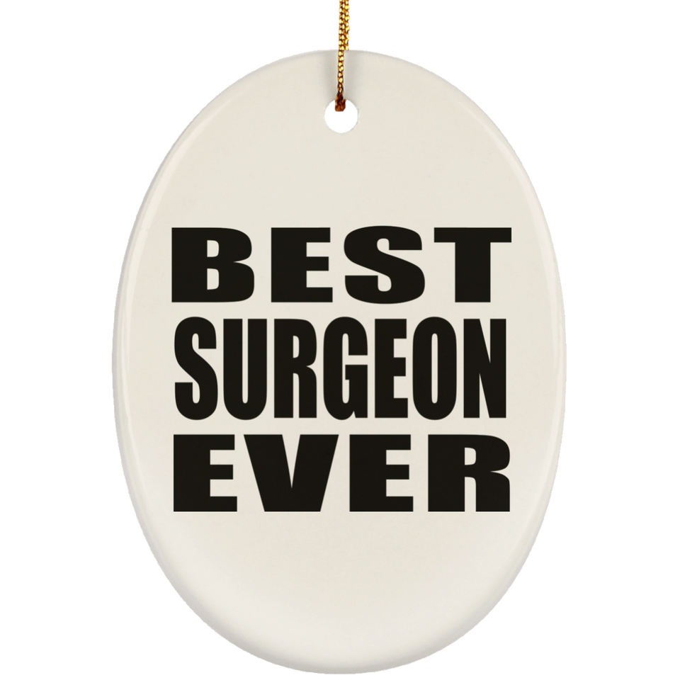 Best Surgeon Ever - Oval Ornament