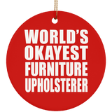 World's Okayest Furniture Upholsterer - Circle Ornament