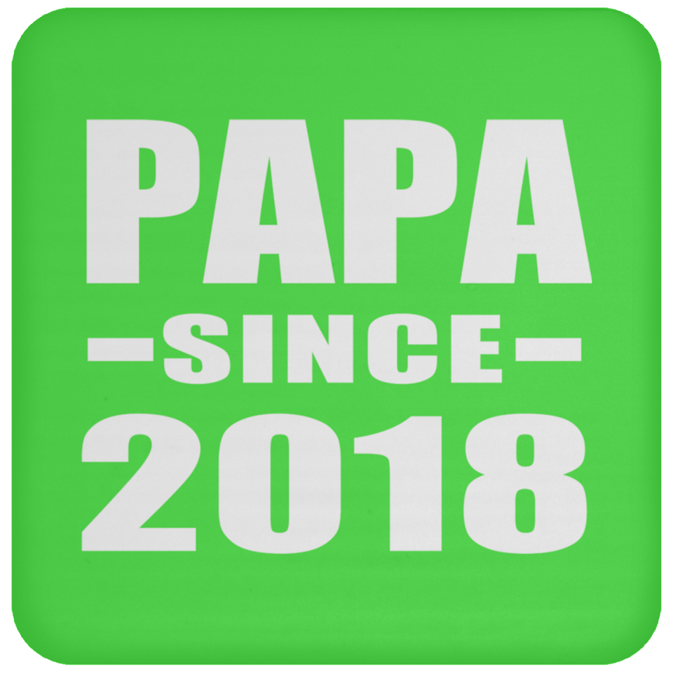 Papa Since 2018 - Drink Coaster