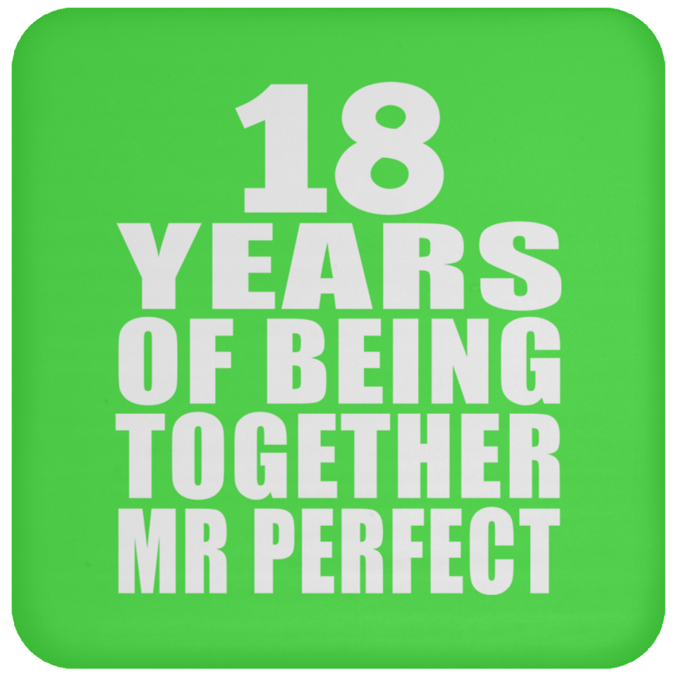 18th Anniversary 18 Years Of Being Mr Perfect - Drink Coaster
